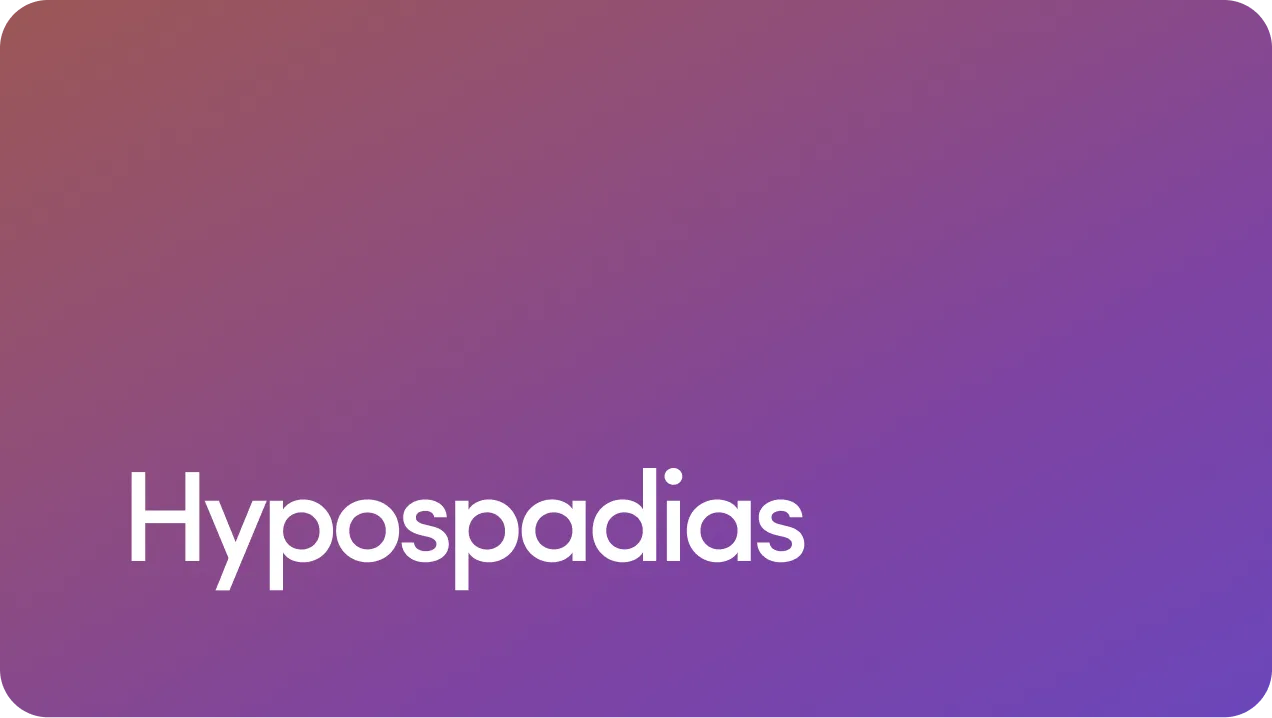 Hypospadias: What Is It, Causes, Symptoms, and Treatment